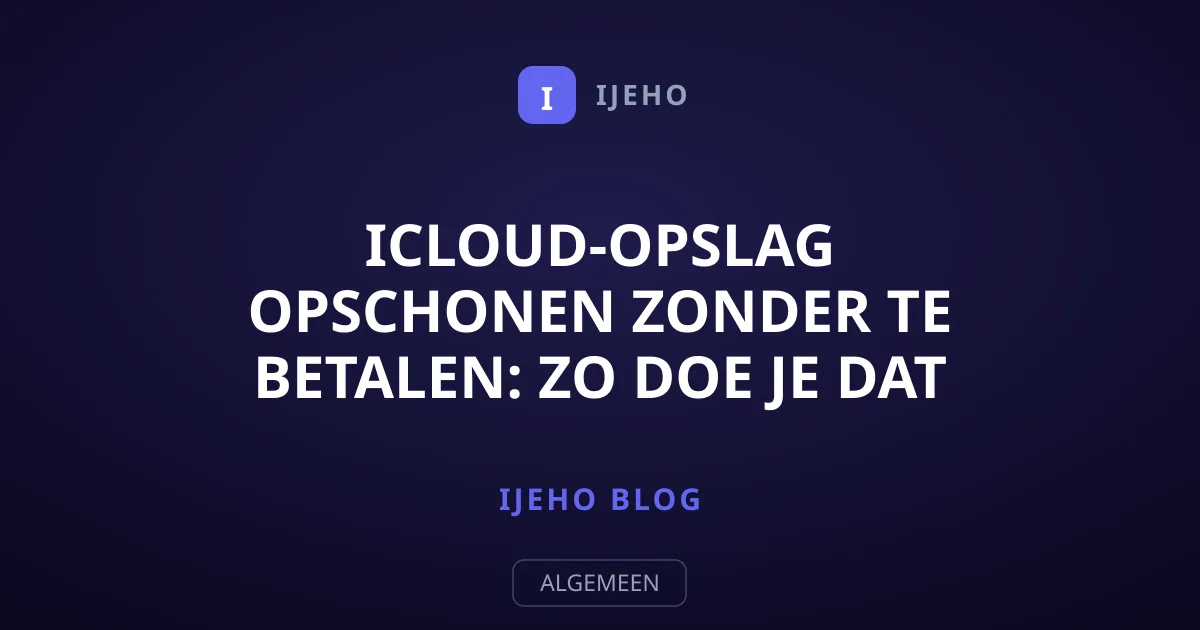 iCloud-opslag opschonen zonder te betalen: zo doe je dat